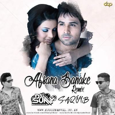 Afsana Banake (Remix) – Dj Sunny & Dj Saquib
